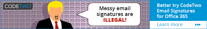 Messy signatures are illegal. Try CodeTwo Email Signatures for Office 365 instead.
