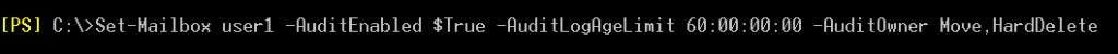 PowerShell: Set-Mailbox [user name] –AuditEnabled $True –AuditLogAgeLimit 60:00:00:00 –AuditOwner Move,HardDelete