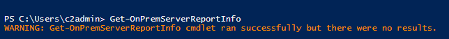 PowerShell cmdlet Get-OnPremServerReportInfo