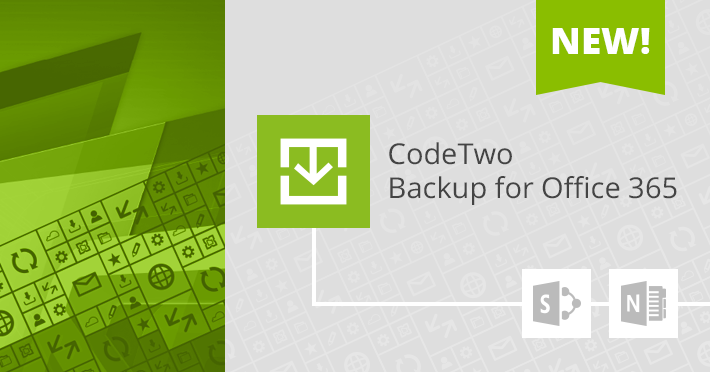 CodeTwo Backup update 2.1 SharePoint archive and OneNote backup