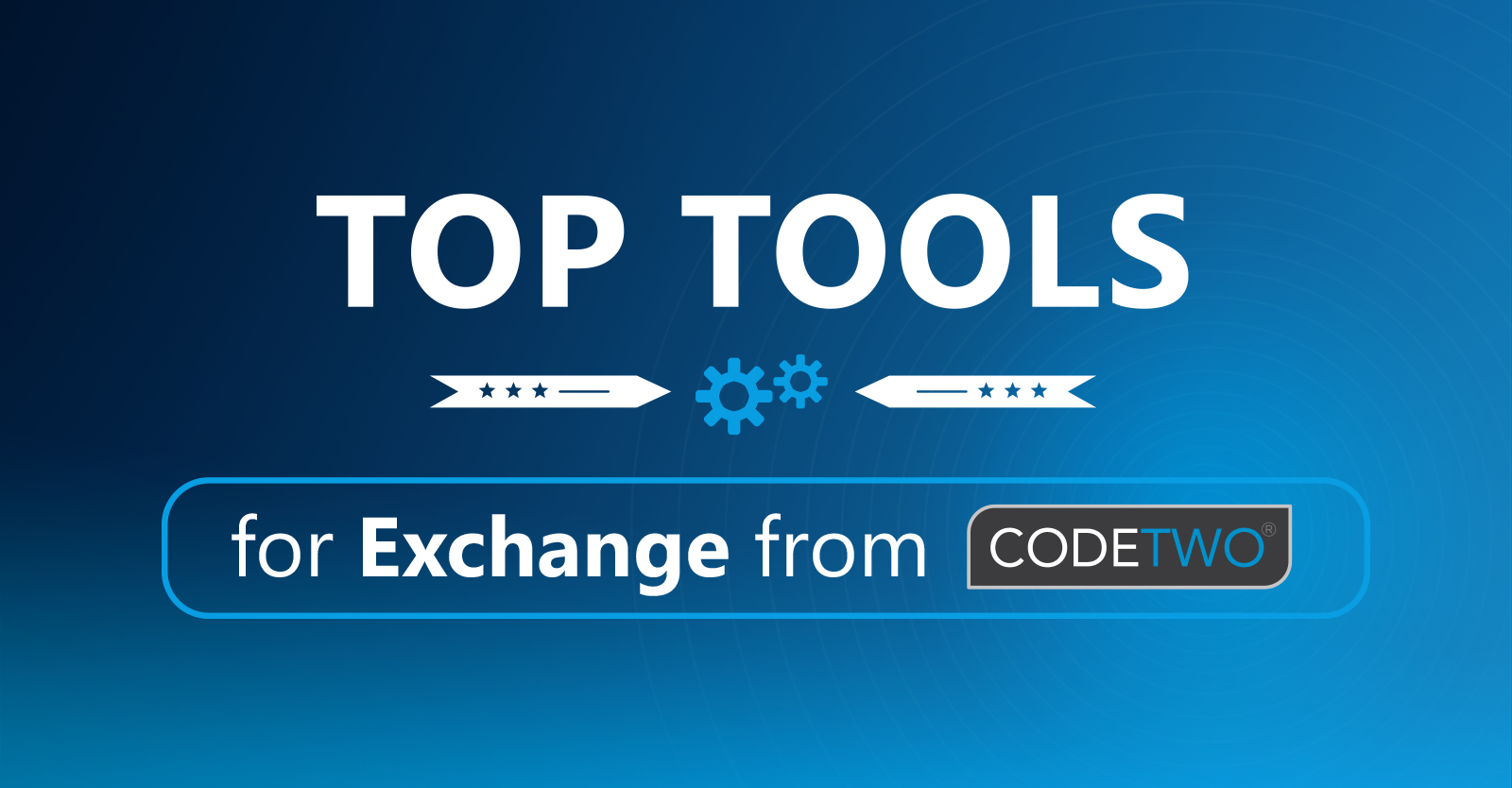 The best tools for Exchange from CodeTwo