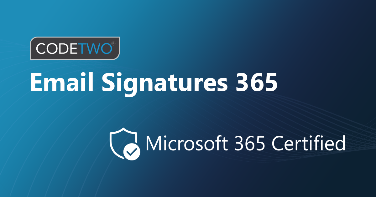 We’ve been recertified! CodeTwo remains Microsoft 365 Certified app since 2022