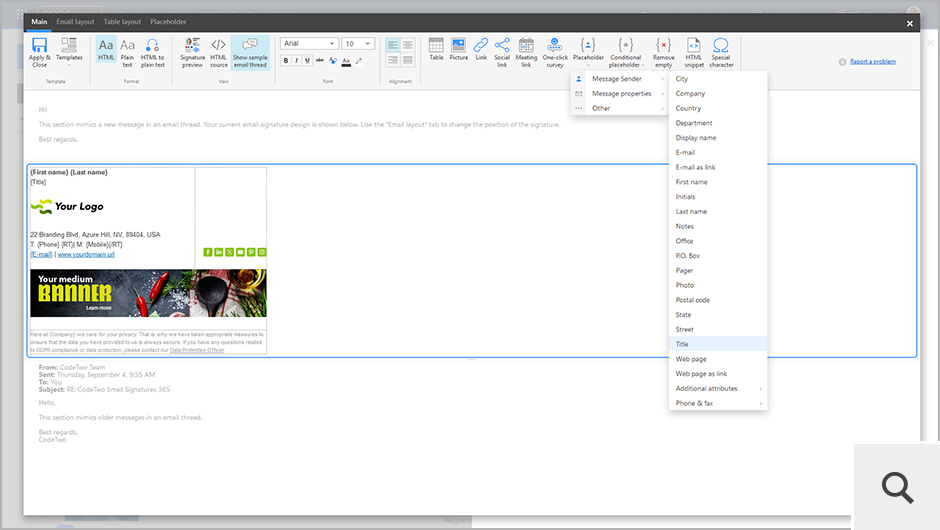 Use the template editor to personalize your signature. Add sender’s & contact details, graphics (logo, banner, social media icons), and more. It’s super easy & requires no HTML skills.