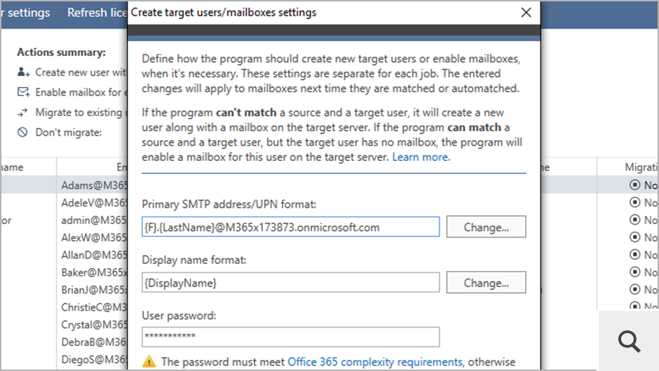 If there are no mailboxes in the target Microsoft 365 tenant, the program can create them for you automatically. You can also adjust the target user/mailbox creation algorithm as you like.