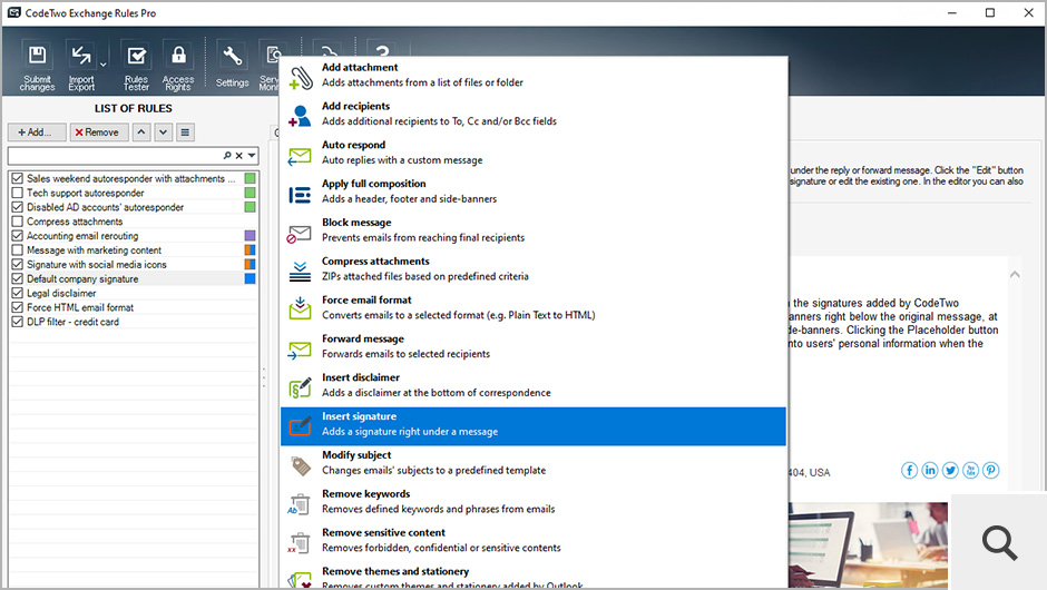 Each rule consists of Conditions, Exceptions, Actions and Options. Within one policy actions can be triggered by various conditions that are defined in the conditions builder. The endless number of possibilities during rules creation makes CodeTwo Exchange Rules Pro a versatile and powerful administration tool.
