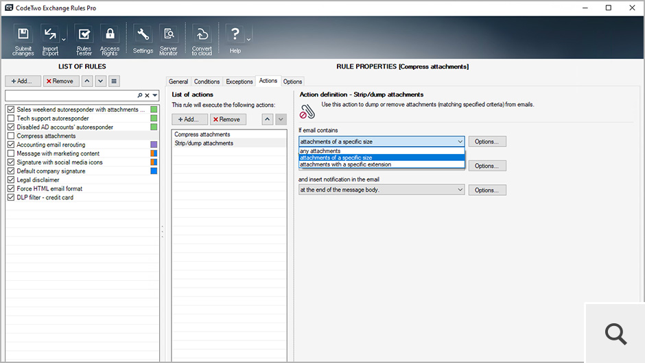 Another great feature of CodeTwo Exchange Rules Pro is the attachment control. Having installed the program on your servers, you can set an email rule verifying the attachments sent and received by users. Attachments of a specific type or size can be either removed, zipped or saved to a selected folder anywhere in your network.