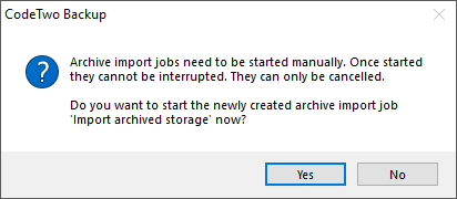 Backup import archive job pop-up
