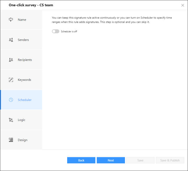Scheduler allows you to add surveys only during specific time periods.